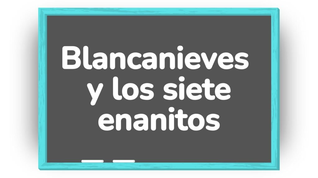 Cuento de blancanieves y los siete enanitos para niños