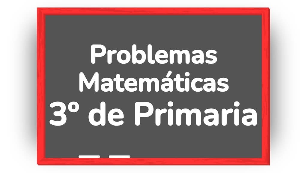 matemáticas 3 primaria problemas
