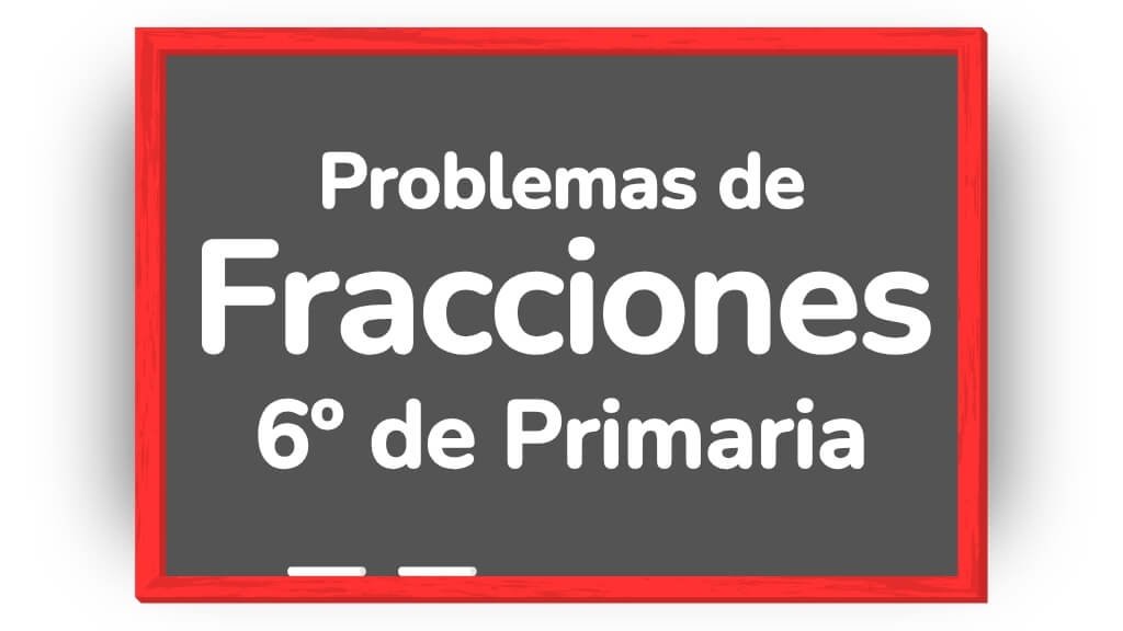 problema de fracciones 6 primaria