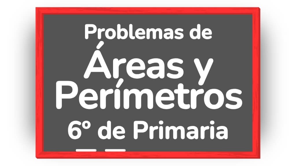 problemas áreas y perÍmetros 6 primaria con soluciones pdf