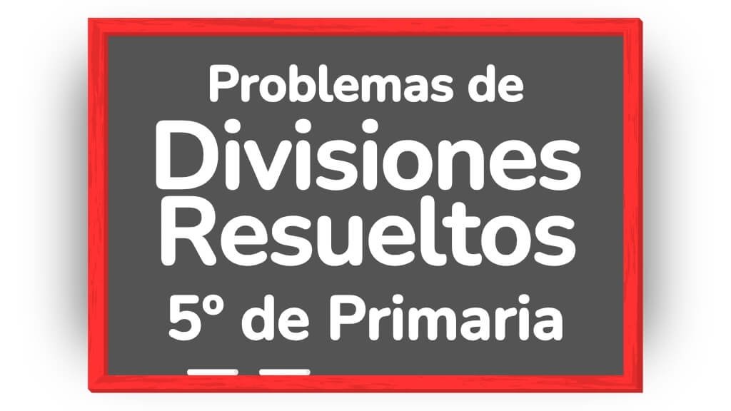 problemas de divisiones 5 primaria resueltos