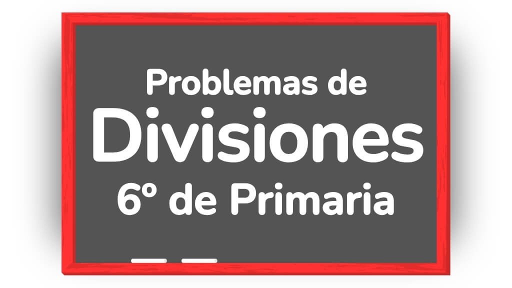 problemas de divisiones 6 primaria