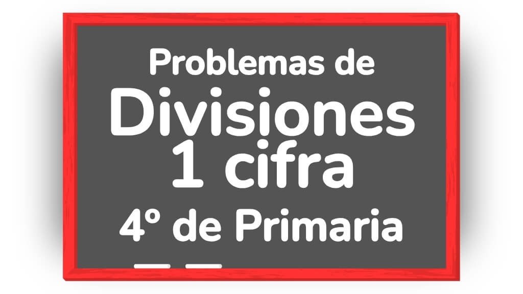 problemas de divisiones de una cifra 4 primaria