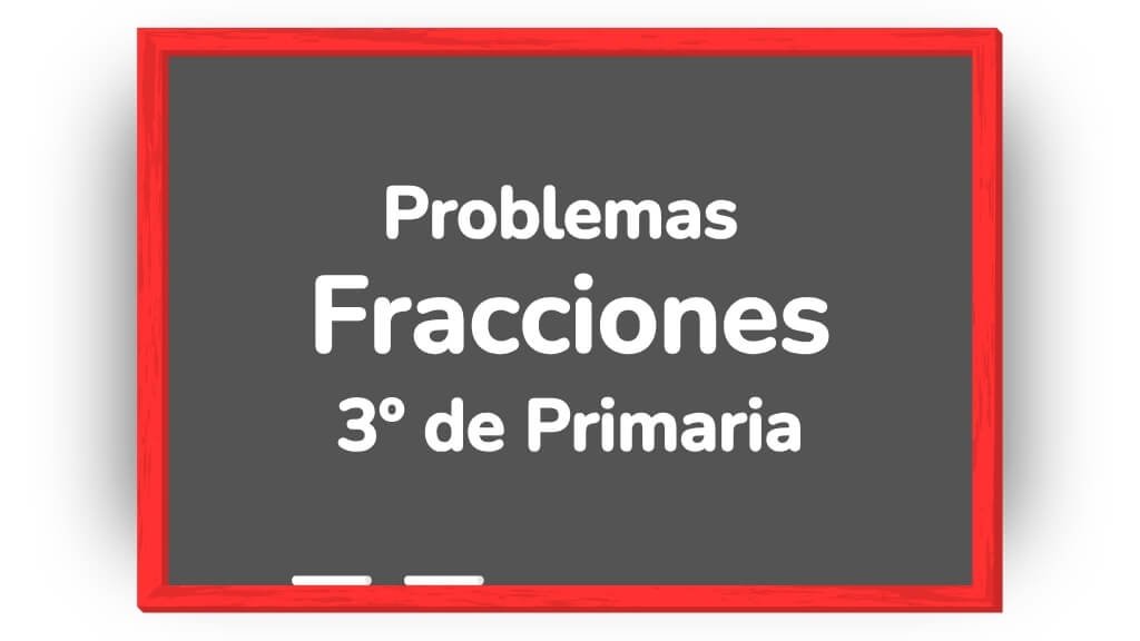 problemas de fracciones 3 primaria