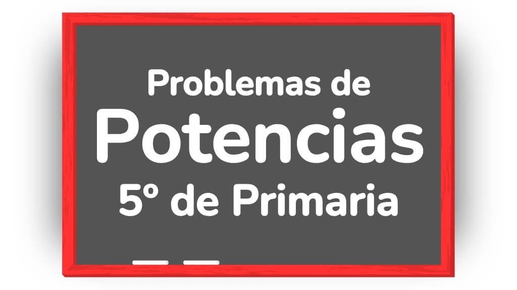 problemas de potencias 5 primaria