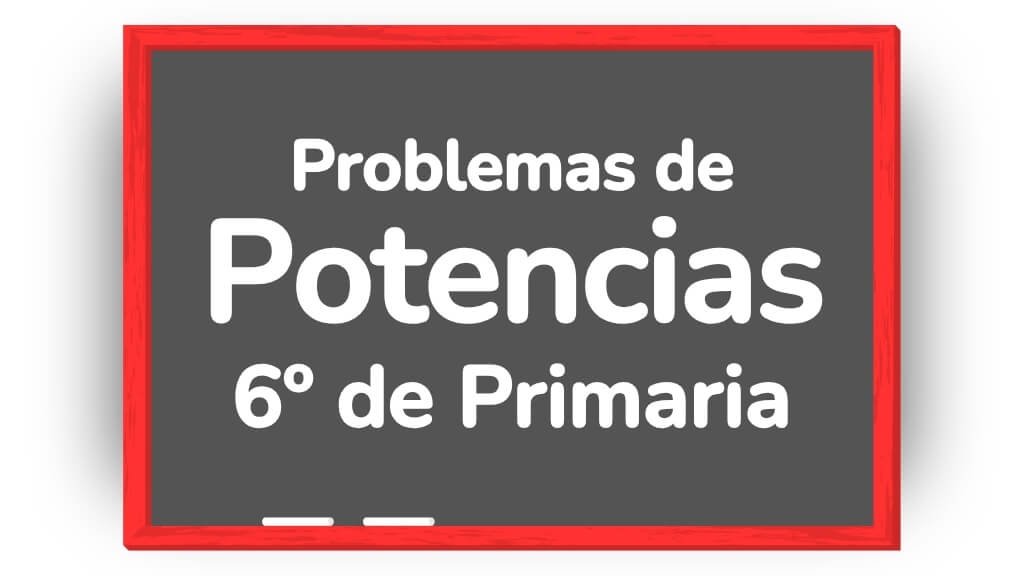 problemas de potencias 6 primaria