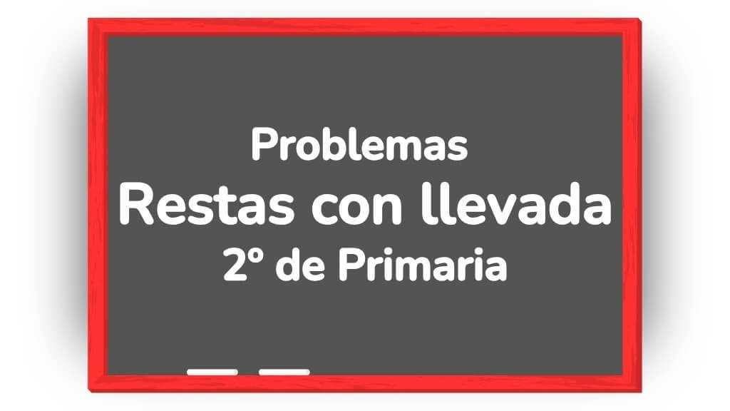 problemas de restas con llevadas 2 primaria
