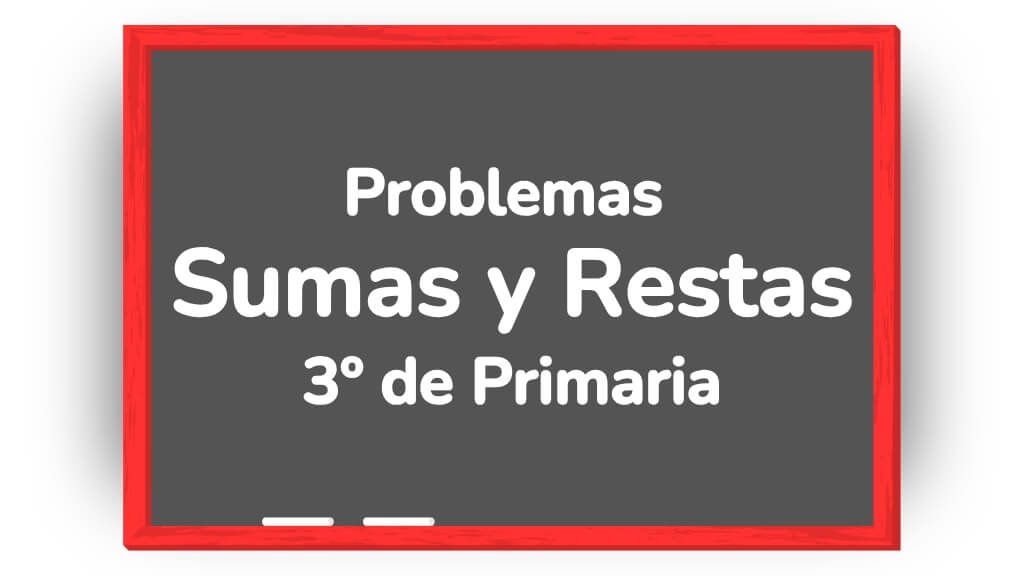 problemas de sumas y restas 3 primaria