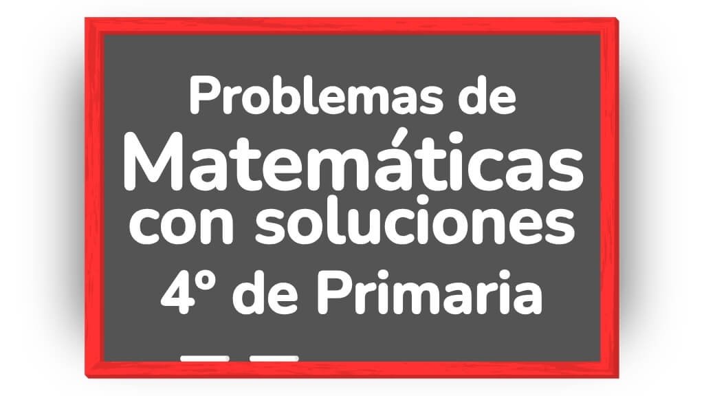 problemas matemáticas 4 primaria con soluciones