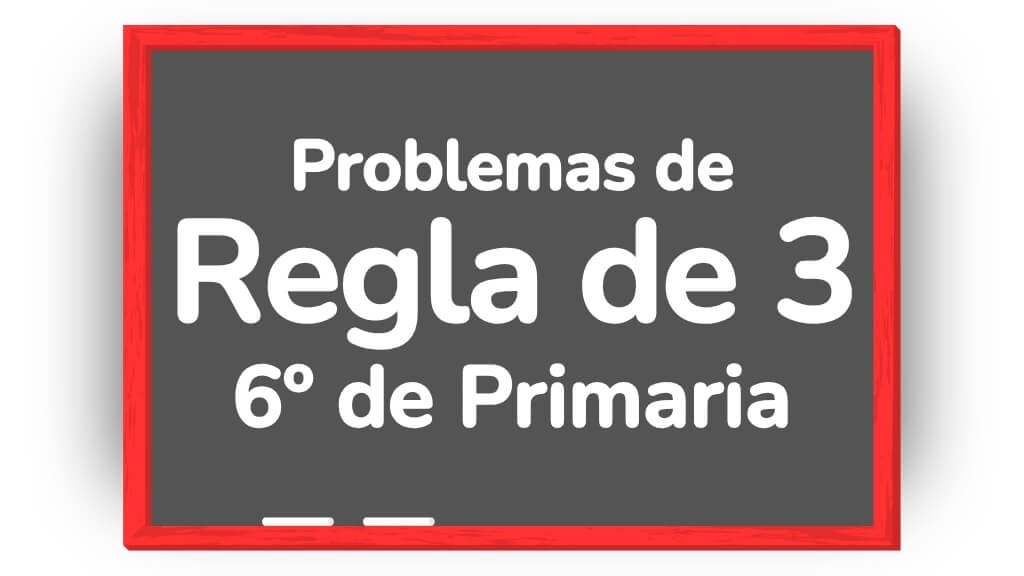 problemas regla de tres 6 primaria pdf